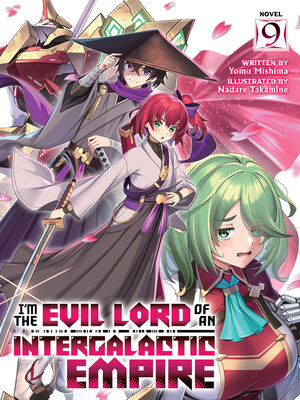 cover image of I'm the Evil Lord of an Intergalactic Empire!, Volume 9